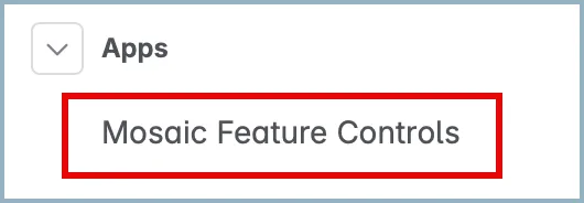 Mosaic Feature Controls button inside the apps folder.