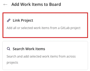 The Link Project option, highlighted in the Add Work Items to Board options.