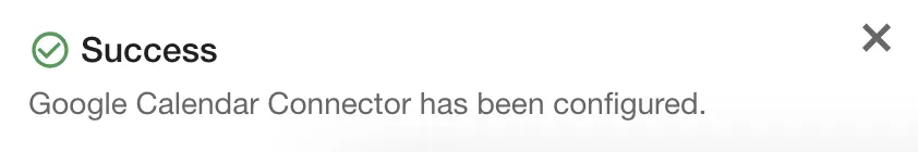 A success message for the Google Calendar Connector.
