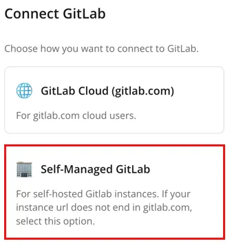 The Self-Managed GitLab option highlighted in the Connect GitLab options.