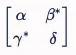 Rendered LaTeX bracketed matrix with Greek letters alpha, beta, gamma, and delta arranged in a 2-by-2 grid
