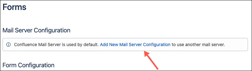 Link to add a new mail server configuration in Forms for Confluence