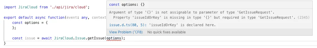 Code snippet showing a TypeScript error. The error message indicates a missing 'issueIdOrKey' property. The editor suggests no quick fixes, implying a coding issue.