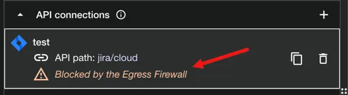 An example, "Blocked by the Egress Firewall" message on an API connection.