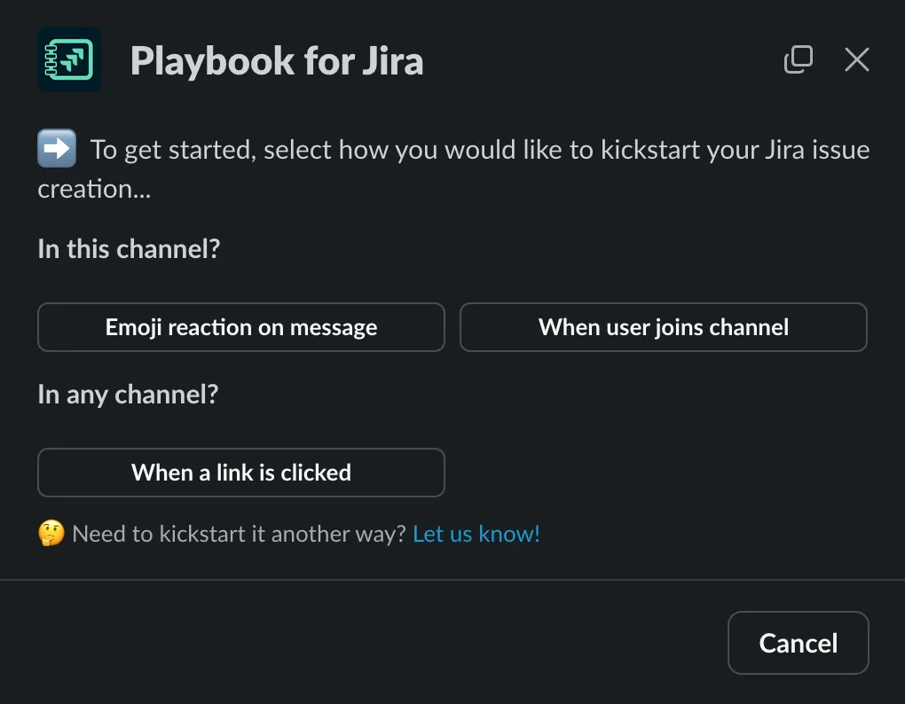 Three options available to users. In this channel - Emoji reaction on message, when user joines channel, or In any channel - When a link is clicked.