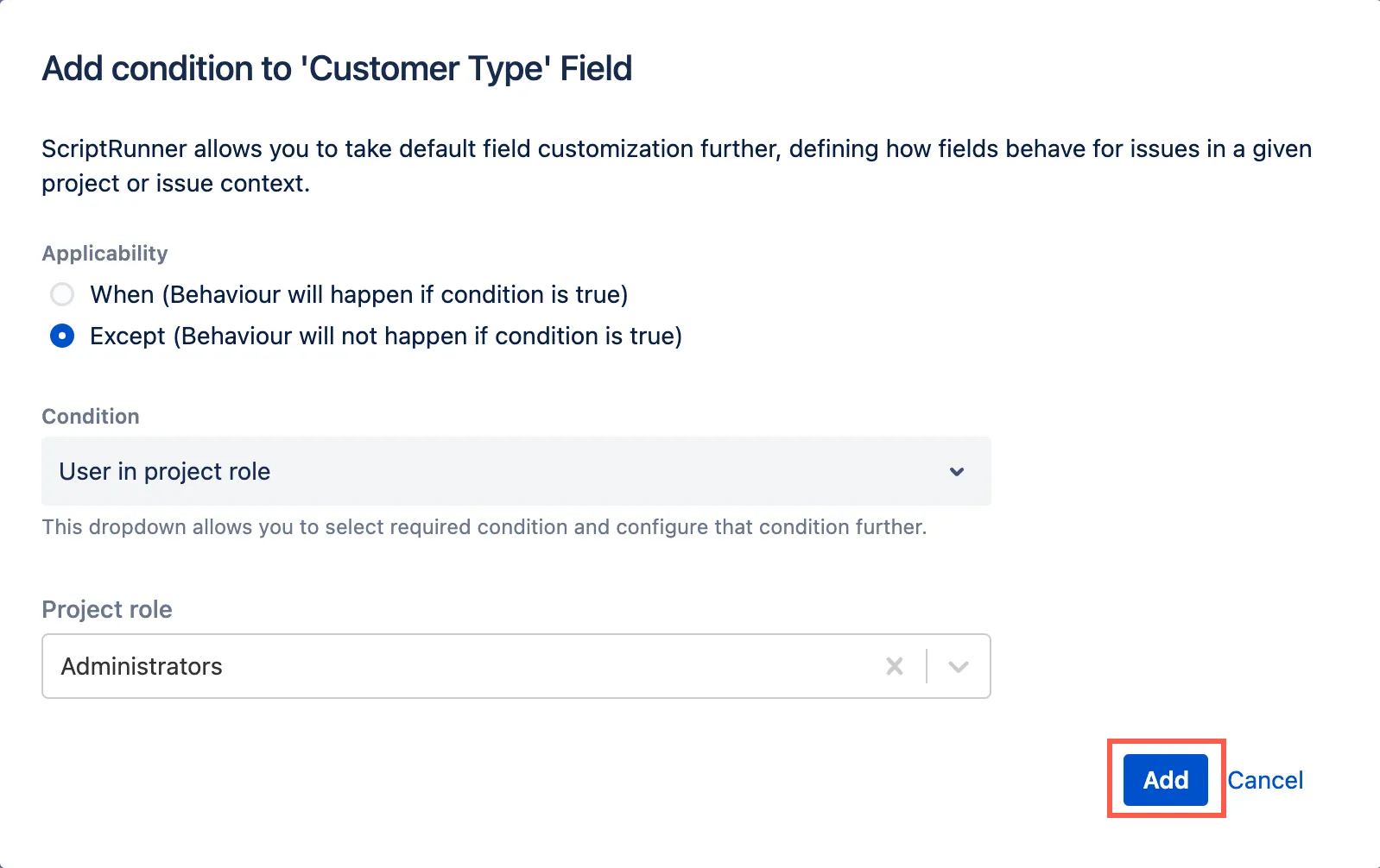 The Add condition pop-up configured with Except applicability, User in project role condition, and Administrators project role.