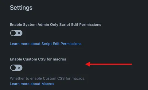 The Enable Custom CSS for macros toggle option.