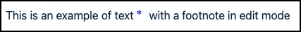 Example of an asterisk within text, signifying a footnote exists in that position
