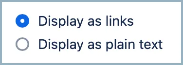 Display as links radio button.